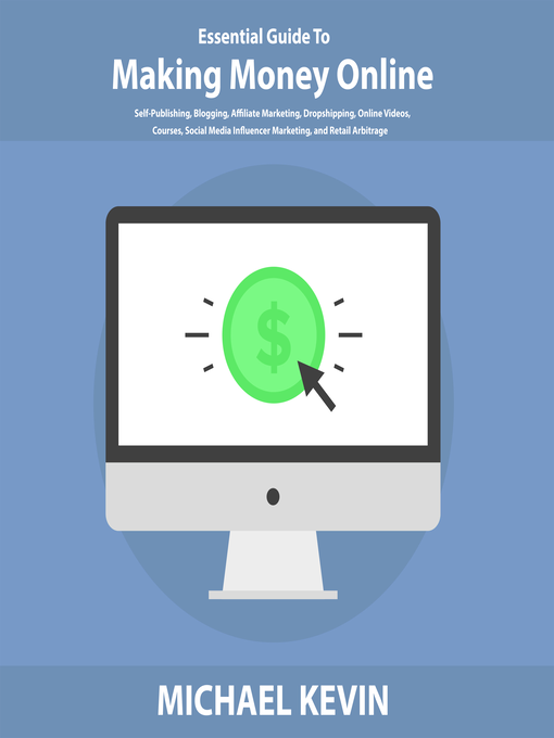 Title details for Essential Guide to Making Money Online by Michael Kevin - Wait list
